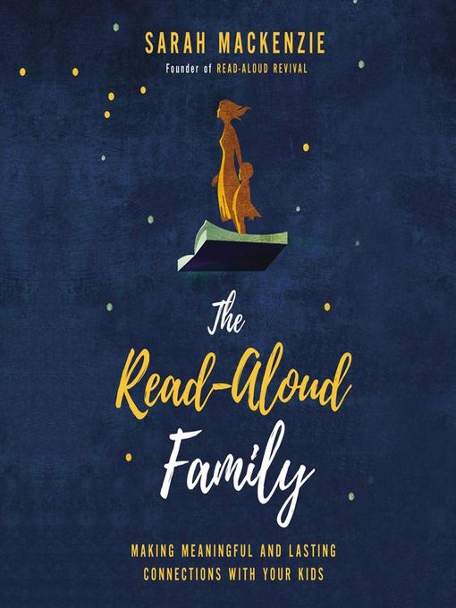 Title details for The Read-Aloud Family by Sarah Mackenzie - Available